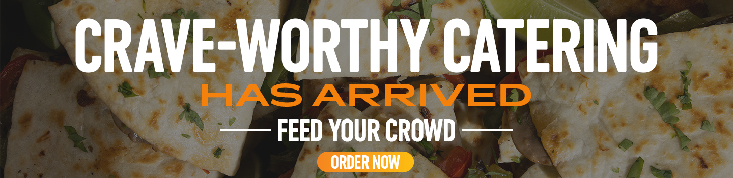 Crave-worthy catering has arrived. Feed your crowd! Order Now.
