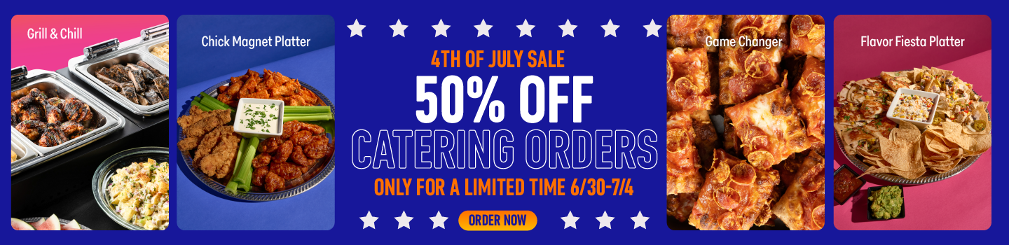 4th of July Sale. 50% Off Catering Orders. Only for a limited time 6/30-7/4