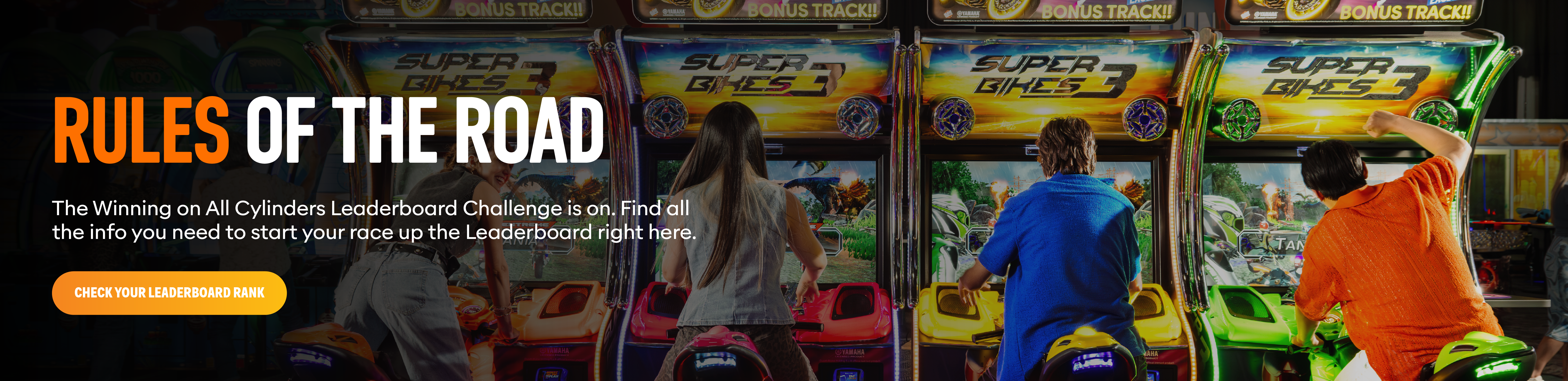 Rules of the road. The Winning on All Cylinders Leaderboard Challenge is on. Find all the info you need to start your race up the Leaderboard right here.