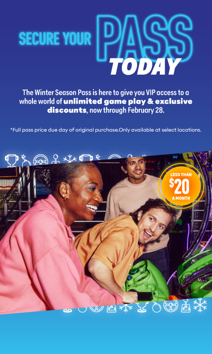 Secure Your Pass Today! The Winter Season Pass is here to give you VIP access to a whole world of unlimited game play & exclusive discounts now through February 28th