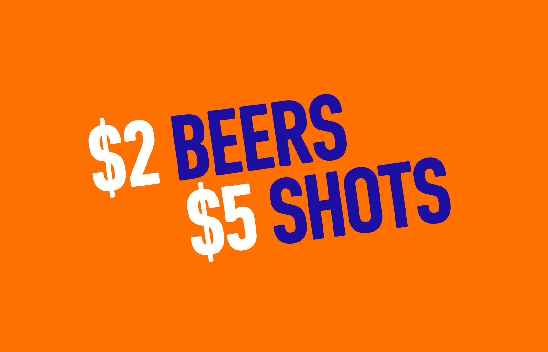 $2 Beers, $5 Shots