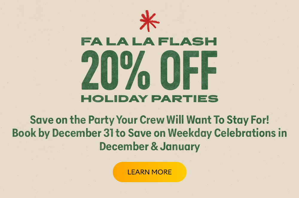 10% Off Holiday Parties. Book by November 1st.