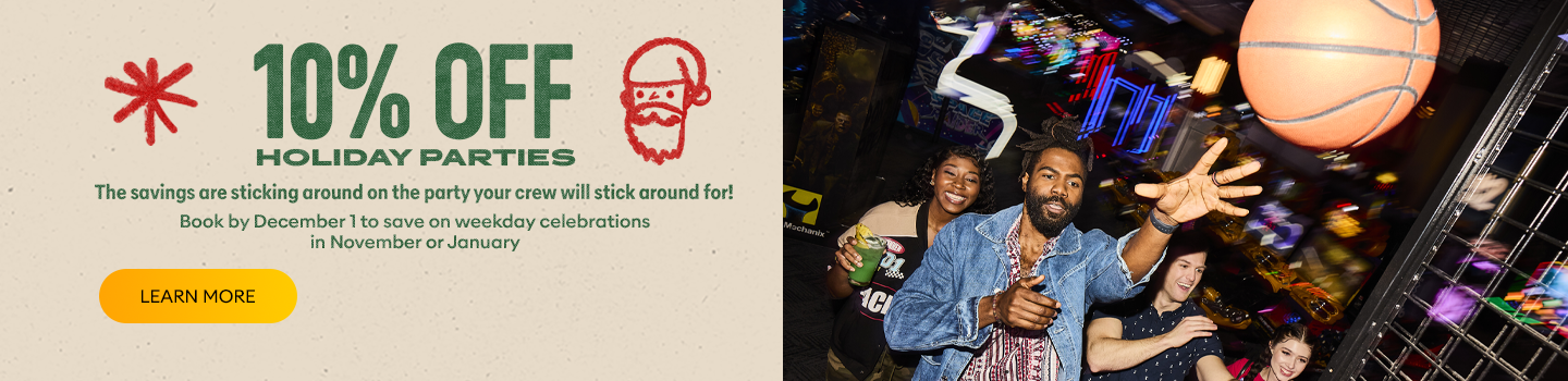 10% Off Holiday Parties. Book by November 1st.